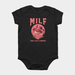 Milf Man I Love Flamingos Baby Bodysuit